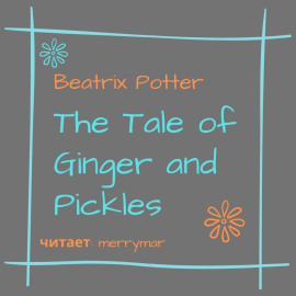 The Tale of Ginger and Pickles