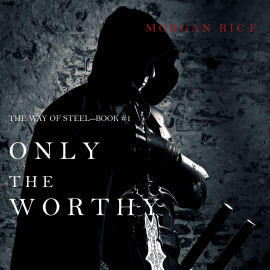 Only the Worthy