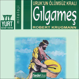 Söylenceler 4 – Gılgameş