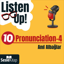 Listen Up! 10. Bölüm: Pronunciation 4