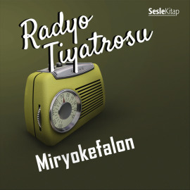 Radyo Tiyatrosu – Miryokefalon