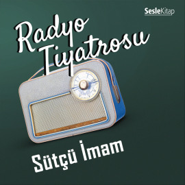 Radyo Tiyatrosu – Sütçü İmam