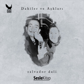 Dahiler ve Aşkları Salvador Dali