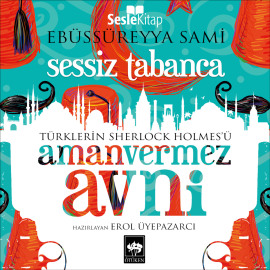 Türklerin Sherlock Holmes'ü Amanvermez Avni 7 - Sessiz Tabanca
