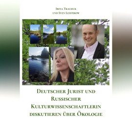 Deutscher Jurist und Russischer Kulturwissenschaftlerin diskutieren über Ökologie