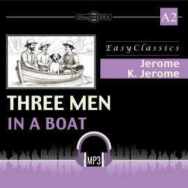 Трое в лодке, не считая собаки. А2. Three Men in a Boat. А2