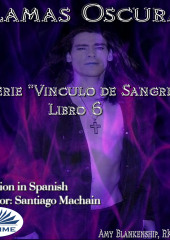 Llamas Oscuras (Vinculo De Sangre Libro 6)