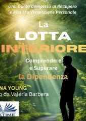 La Lotta Interiore: Comprendere E Superare La Dipendenza