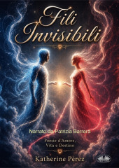 Fili Invisibili: Poesie D’Amore, Vita E Destino